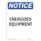 Signmission Safety Sign, OSHA Notice, 7" Height, Energized Equipment Sign, Portrait OS-NS-D-57-V-12044 - alternate 1
